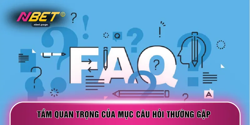 Tầm quan trọng của mục câu hỏi thường gặp